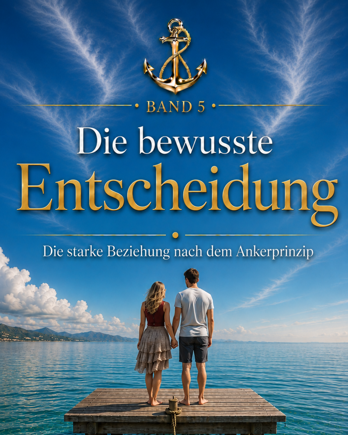 Ankerprinzip – Band 5: Die bewusste Entscheidung